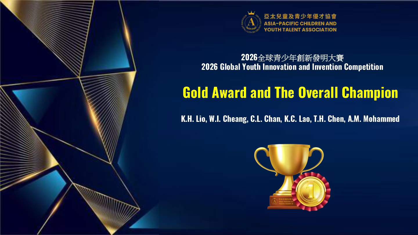 Gold Award & Overall Champion, 2026 Global Youth Innovation and Invention Competition